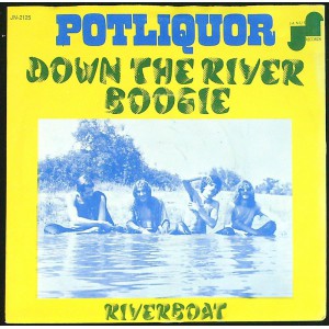 POTLIQUOR Down The River Boogie / River Boat (Janus Records – JN 2125) Holland 1971 PS 45 (Southern Rock, Acid Rock, Blues Rock, Hard Rock)